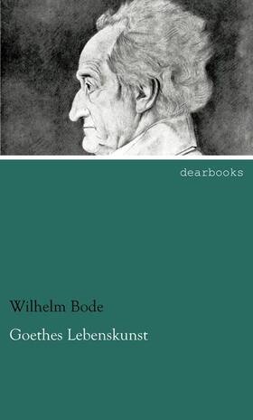 Bode |  Goethes Lebenskunst | Buch |  Sack Fachmedien