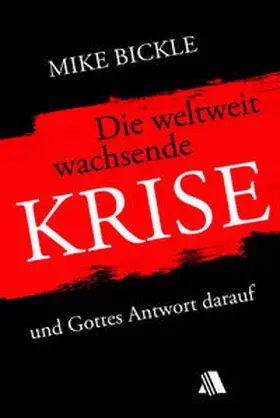 Bickle |  Die weltweit wachsende Krise | Buch |  Sack Fachmedien