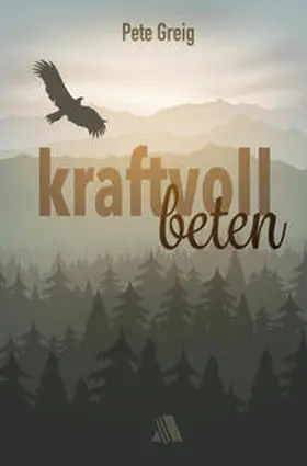 Greig |  Kraftvoll beten | eBook | Sack Fachmedien