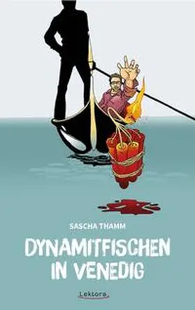 Thamm | Dynamitfischen in Venedig | Buch | 978-3-95461-027-3 | www2.sack.de