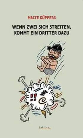 Küppers |  Wenn zwei sich streiten, kommt ein Dritter dazu | Buch |  Sack Fachmedien