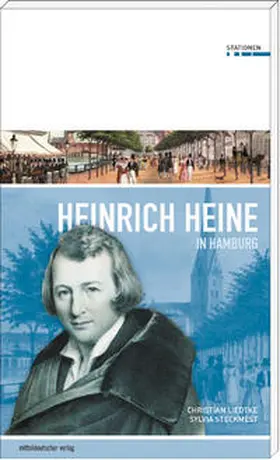 Liedtke / Steckmest |  Heinrich Heine in Hamburg | Buch |  Sack Fachmedien