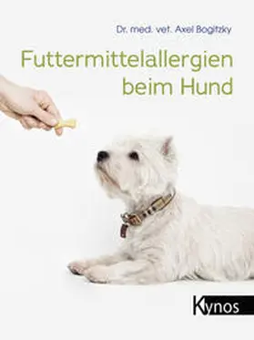 Bogitzky |  Futtermittelallergien beim Hund | Buch |  Sack Fachmedien