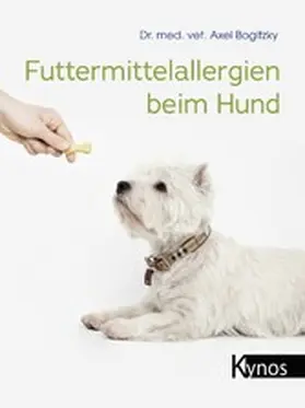 Bogitzky |  Futtermittelallergien beim Hund | eBook | Sack Fachmedien
