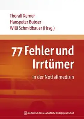 Kerner / Bubser / Schmidbauer |  77 Fehler und Irrtümer in der Notfallmedizin | eBook | Sack Fachmedien