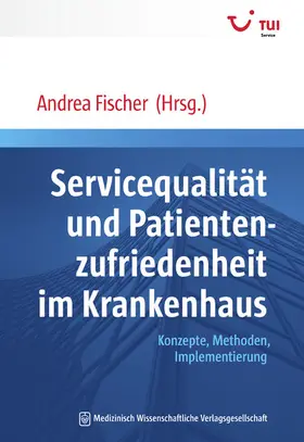 Fischer |  Servicequalität und Patientenzufriedenheit im Krankenhaus | eBook | Sack Fachmedien