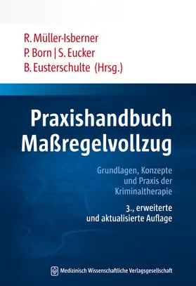 Müller-Isberner / Born / Eucker |  Praxishandbuch Maßregelvollzug | Buch |  Sack Fachmedien