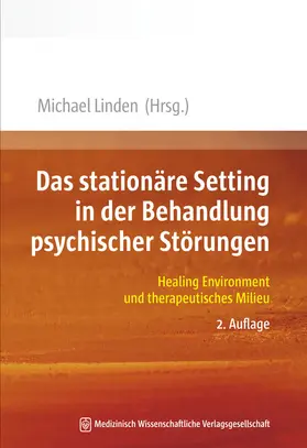 Linden |  Das stationäre Setting in der Behandlung psychischer Störungen | Buch |  Sack Fachmedien
