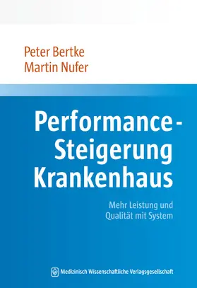 Bertke / Nufer |  Performance-Steigerung Krankenhaus | Buch |  Sack Fachmedien