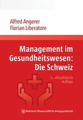Angerer / Liberatore |  Management im Gesundheitswesen: Die Schweiz | eBook | Sack Fachmedien