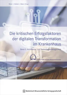 Meier / Hülsken / Maier |  Die kritischen Erfolgsfaktoren der digitalen Transformation im Krankenhaus | eBook | Sack Fachmedien