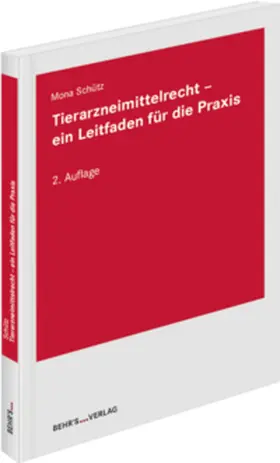 Schütz |  Tierarzneimittelrecht - ein Leitfaden für die Praxis | Buch |  Sack Fachmedien