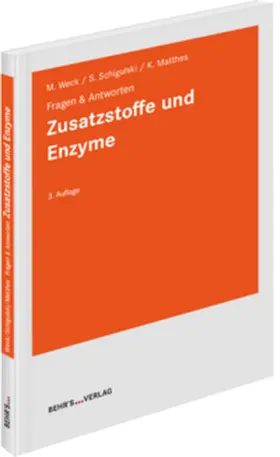 Weck / Schigulski / Matthes |  Zusatzstoffe und Enzyme | Buch |  Sack Fachmedien