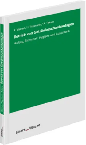 Werner / Takacs / Tippmann |  Betrieb von Getränkeschankanlagen | Buch |  Sack Fachmedien