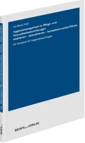 Tristl |  Hygienemanagement in Pflege- und Gesundheitseinrichtungen | Buch |  Sack Fachmedien