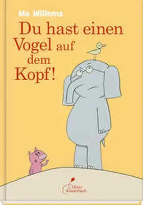 Willems | Du hast einen Vogel auf dem Kopf! | Buch | 978-3-95470-149-0 | www2.sack.de