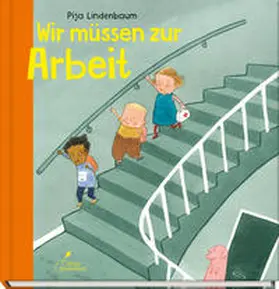 Lindenbaum |  Wir müssen zur Arbeit | Buch |  Sack Fachmedien