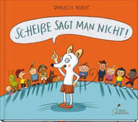 Kulot |  Scheiße sagt man nicht! | Buch |  Sack Fachmedien