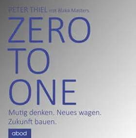Thiel / Masters |  Zero to one | Sonstiges |  Sack Fachmedien