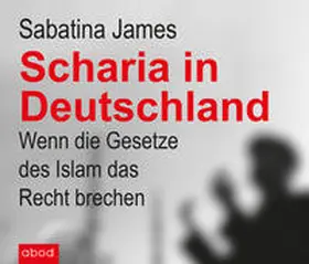 James |  Scharia in Deutschland | Sonstiges |  Sack Fachmedien