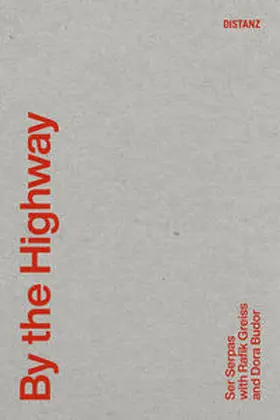 Serpas / Greiss / Budor |  By the Highway (EN) | Buch |  Sack Fachmedien