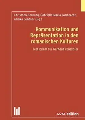 Hornung / Lambrecht / Sendner |  Kommunikation und Repräsentation in den romanischen Kulturen | Buch |  Sack Fachmedien