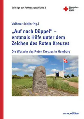 Schön |  „Auf nach Düppel“ – erstmals Hilfe unter dem Zeichen des Roten Kreuzes | Buch |  Sack Fachmedien