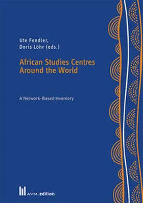 Fendler / Löhr |  African Studies Centres Around the World | Buch |  Sack Fachmedien