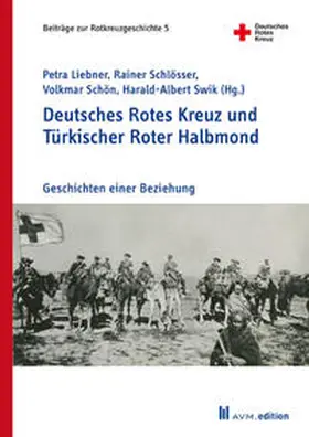 Liebner / Schlösser / Schön |  Deutsches Rotes Kreuz und Türkischer Roter Halbmond | Buch |  Sack Fachmedien