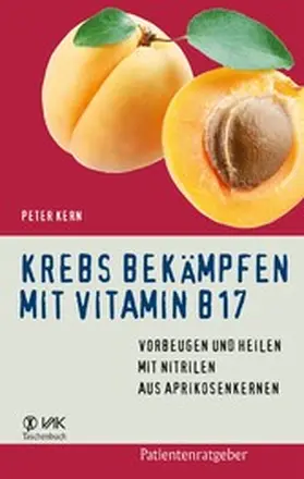 Kern |  Krebs bekämpfen mit Vitamin B17 | eBook | Sack Fachmedien