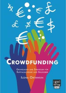 Orthwein |  Crowdfunding: Grundlagen und Strategien für Kapitalsuchende und Geldgeber | eBook | Sack Fachmedien