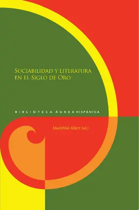 Albert / Mechthild |  Sociabilidad y literatura en el Siglo de Oro | eBook | Sack Fachmedien