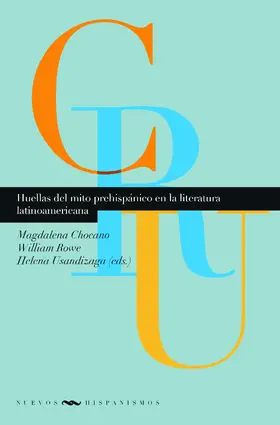 Chocano / Usandizaga / Rowe |  Huellas del mito prehispánico en la literatura latinoamericana | eBook | Sack Fachmedien