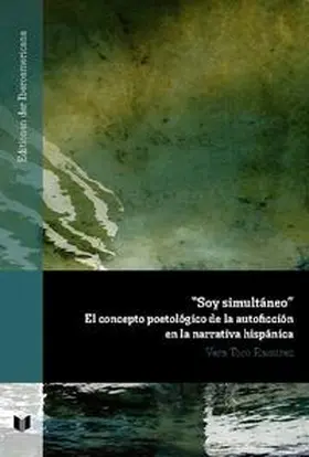 Toro | "Soy simultáneo": el concepto poetológico de la autoficción en la narrativa hispánica | Buch | 978-3-95487-534-4 | sack.de