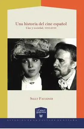 Faulkner |  Una historia del cine español: cine y sociedad, 1910-2010 | Buch |  Sack Fachmedien