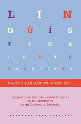 Garcés Gómez |  Perspectivas teóricas y metodológicas en la elaboración de un diccionario histórico | Buch |  Sack Fachmedien