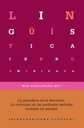 Garachana Camarero / Garachana | La gramática en la diacronía : la evolución de las perífrasis verbales modales en español | Buch | 978-3-95487-735-5 | sack.de