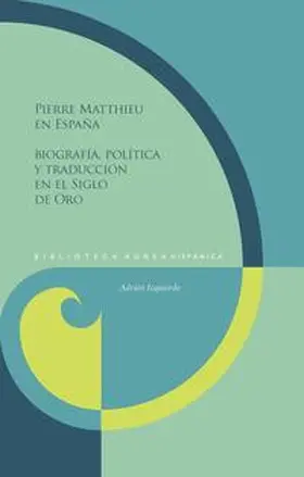 Izquierdo | Pierre Matthieu en España : biografía, política y traducción en el Siglo de Oro | Buch | 978-3-95487-769-0 | sack.de