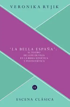 Ryjik | "La bella España" : el teatro de Lope de Vega en la Rusia soviética y postsoviética | Buch | 978-3-95487-784-3 | sack.de