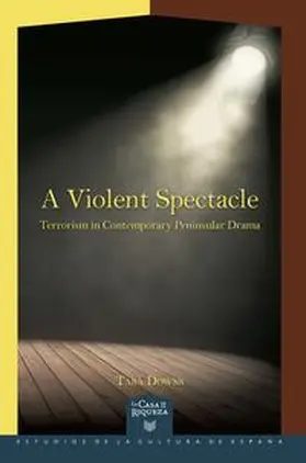 Downs | A violent spectacle : terrorism in contemporary peninsular drama | Buch | 978-3-95487-921-2 | sack.de