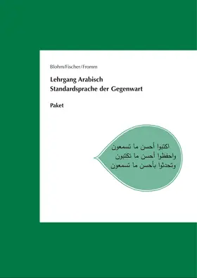 Fischer (†) / Blohm / Fromm |  Lehrgang Arabisch. Standardsprache der Gegenwart | Buch |  Sack Fachmedien