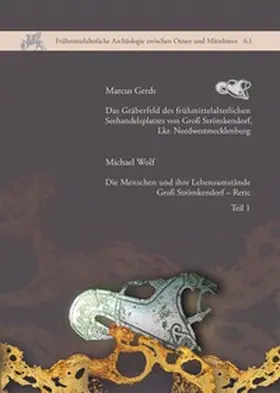 Gerds / Wolf |  Das Gräberfeld des frühmittelalterlichen Seehandelsplatzes von Groß Strömkendorf, Lkr. Nordwestmecklenburg | Buch |  Sack Fachmedien