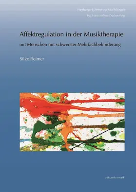 Reimer |  Affektregulation in der Musiktherapie mit Menschen mit schwerster Mehrfachbehindertung | Buch |  Sack Fachmedien