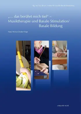 Kurt Brust - Institut für soziale Berufe Ravensburg / Decker-Voigt |  „...das berührt mich tief“ – Musiktherapie und Basale Stimulation/Basale Bildung | Buch |  Sack Fachmedien