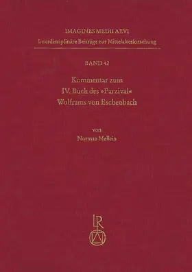 Mellein |  Kommentar zum IV. Buch des „Parzival“ Wolframs von Eschenbach | Buch |  Sack Fachmedien