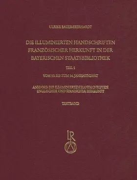 Bauer-Eberhardt |  Die illuminierten Handschriften französischer Herkunft in der Bayerischen Staatsbibliothek | Buch |  Sack Fachmedien
