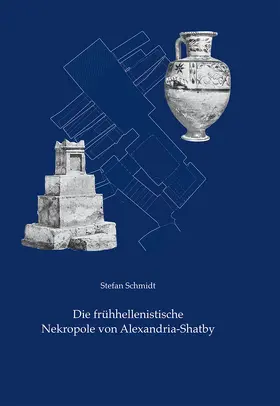 Rummel / Schmidt |  Die frühhellenistische Nekropole von Alexandria-Shatby | Buch |  Sack Fachmedien