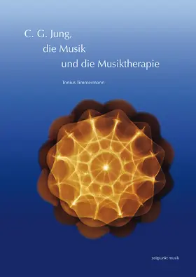 Timmermann |  C. G. Jung, die Musik und die Musiktherapie | Buch |  Sack Fachmedien