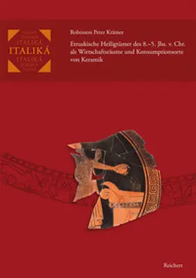 Krämer |  Etruskische Heiligtümer des 8.–5. Jhs. v. Chr. als Wirtschaftsräume und Konsumptionsorte von Keramik | Buch |  Sack Fachmedien