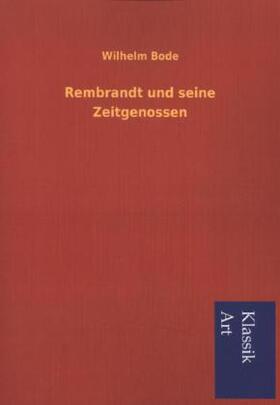 Bode |  Rembrandt und seine Zeitgenossen | Buch |  Sack Fachmedien
